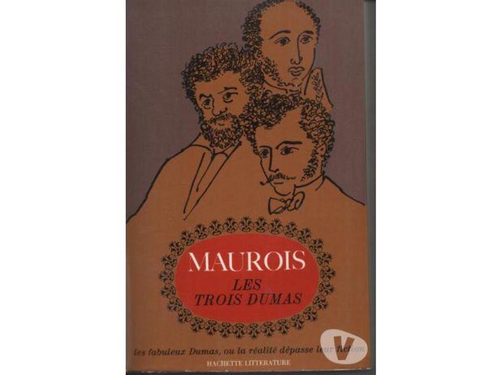 Livres occasion Tarn-et-Garonne Montauban - 82000 - Photos Vivastreet MAUROIS Les Trois DUMAS - Hachette - 1966 