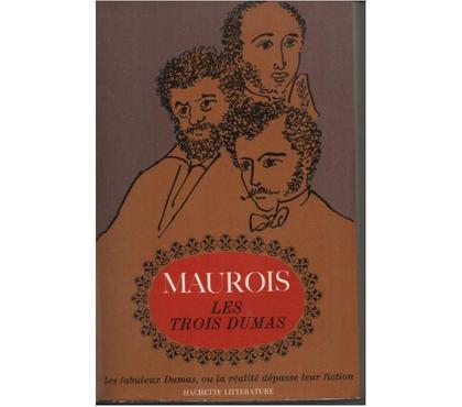 Livres occasion Montauban Tarn-et-Garonne - Photos Vivastreet MAUROIS Les Trois DUMAS - Hachette - 1966