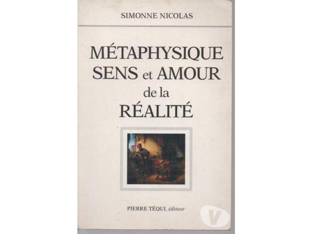 Livres occasion Tarn-et-Garonne Montauban - 82000 - Photos Vivastreet Simonne NICOLAS Métaphysique sens et amour de le réalité