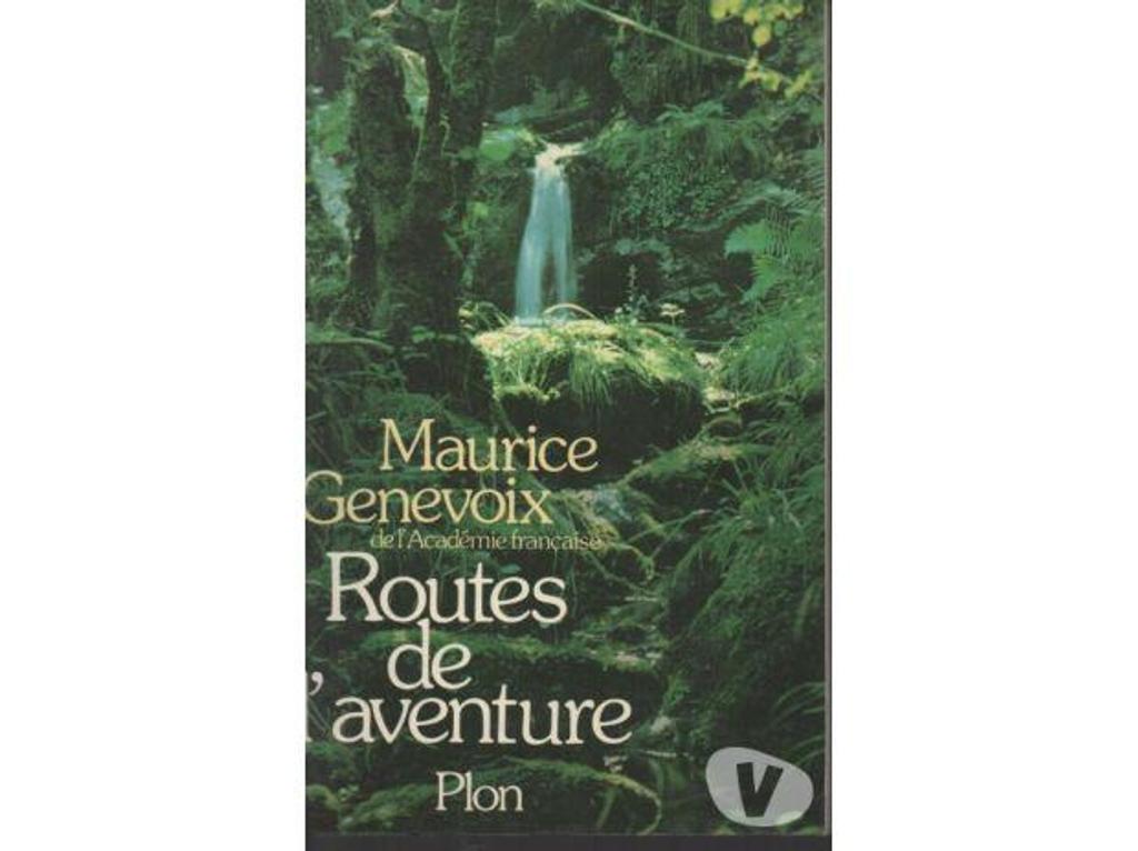 Livres occasion Tarn-et-Garonne Montauban - 82000 - Photos Vivastreet Maurice GENEVOIX Routes de l'aventure - 1980
