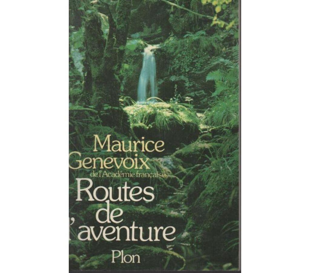 Livres occasion Tarn-et-Garonne Montauban - 82000 - Photos Vivastreet Maurice GENEVOIX Routes de l'aventure - 1980