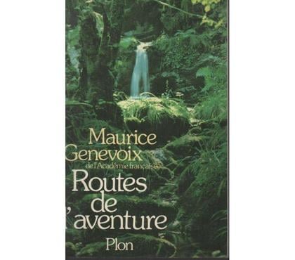 Livres occasion Montauban Tarn-et-Garonne - Photos Vivastreet Maurice GENEVOIX Routes de l'aventure - 1980