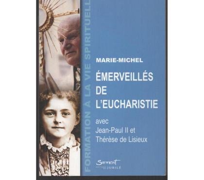 Livres occasion Montauban Tarn-et-Garonne - Photos Vivastreet MARIE-MICHEL Emerveillés de l'Eucharistie avec Jean Paul II