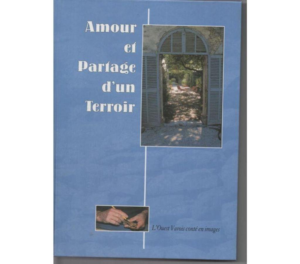 Livres occasion Tarn-et-Garonne Montauban - 82000 - Photos Vivastreet AMOUR et PARTAGE D'UN TERROIR L'Ouest varois conté en images
