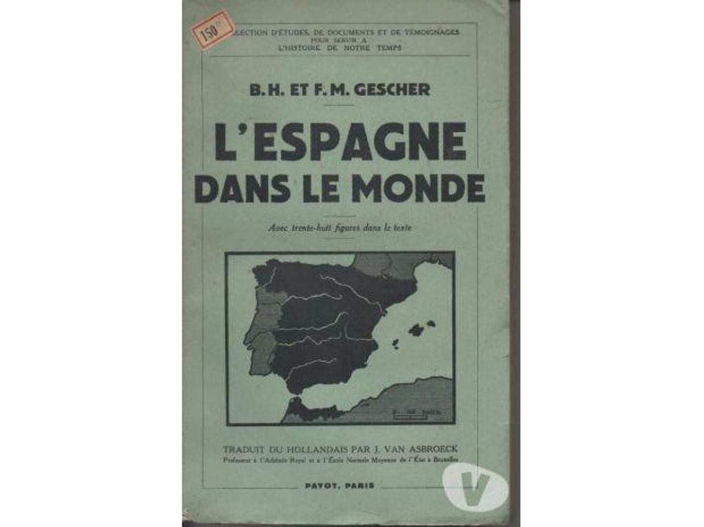 Livres occasion Tarn-et-Garonne Montauban - 82000 - Photos Vivastreet B.H. et F.M. GESCHER L'Espagne dans le Monde