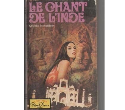 Livres occasion Montauban Tarn-et-Garonne - Photos Vivastreet Mozelle RICHARDSON Le chant de l'Inde - Nous Deux - 1977