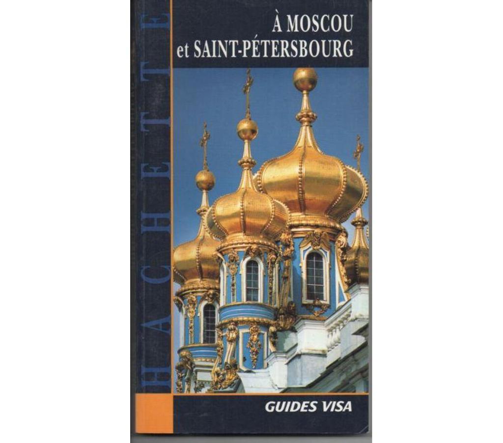 Livres occasion Tarn-et-Garonne Montauban - 82000 - Photos Vivastreet A MOSCOU et SAINT PETERSBOURG Guides VISA Edition de 1994