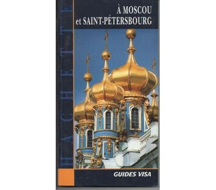 Livres occasion Montauban Tarn-et-Garonne - Photos Vivastreet A MOSCOU et SAINT PETERSBOURG Guides VISA Edition de 1994