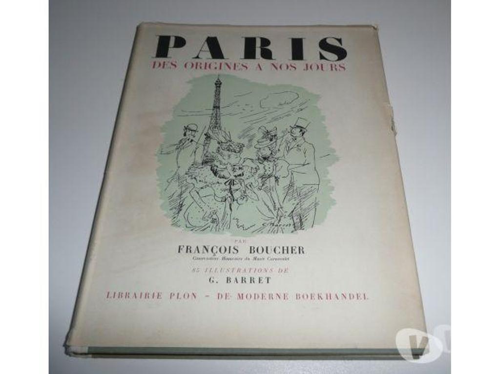 Livres occasion Seine-et-Marne Meaux - 77100 - Photos Vivastreet PARIS DES ORIGINES à NOS JOURS de François BOUCHER