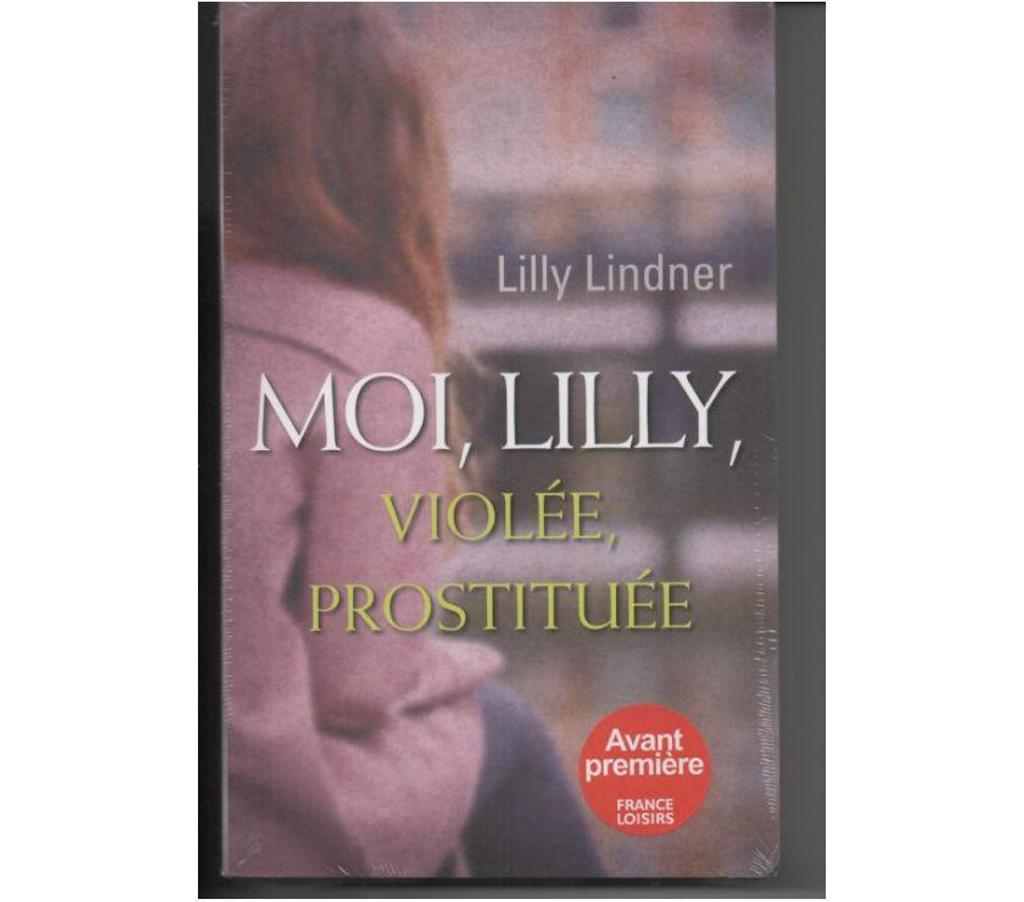 Livres occasion Tarn-et-Garonne Montauban - 82000 - Photos Vivastreet Moi, lilly violée, prostituée par Lilly LINDNER
