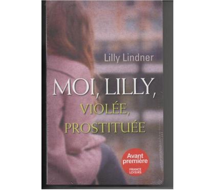 Livres occasion Montauban Tarn-et-Garonne - Photos Vivastreet Moi, lilly violée, prostituée par Lilly LINDNER