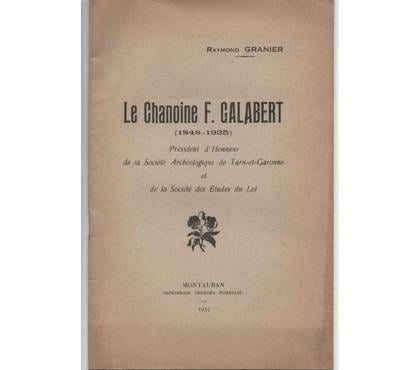 Livres occasion Montauban Tarn-et-Garonne - Photos Vivastreet Raymond GRANIER LE chanoine F GALABERT 1848-1935 INTROUVABLE