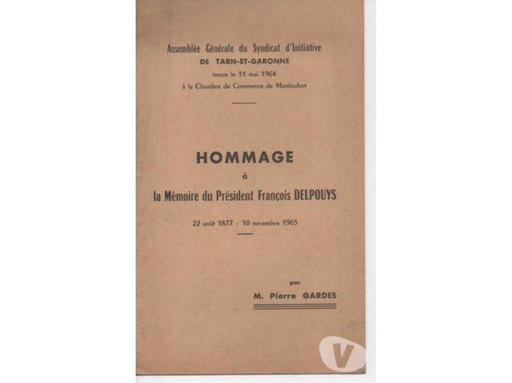 Livres occasion Tarn-et-Garonne Montauban - 82000 - Photos Vivastreet Hommage à la mémoire du Président François DELPOUYS