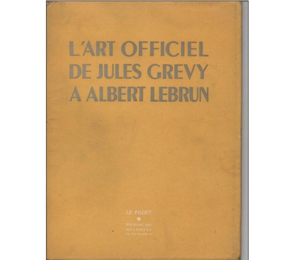 Livres occasion Tarn-et-Garonne Montauban - 82000 - Photos Vivastreet L'ART OFFICIEL DE JULES GREVY A ALBERT LE BRUN - n° XXXVII