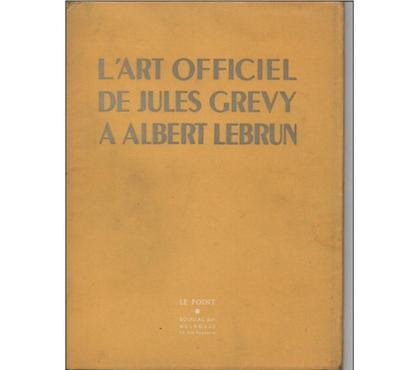 Livres occasion Montauban Tarn-et-Garonne - Photos Vivastreet L'ART OFFICIEL DE JULES GREVY A ALBERT LE BRUN - n° XXXVII