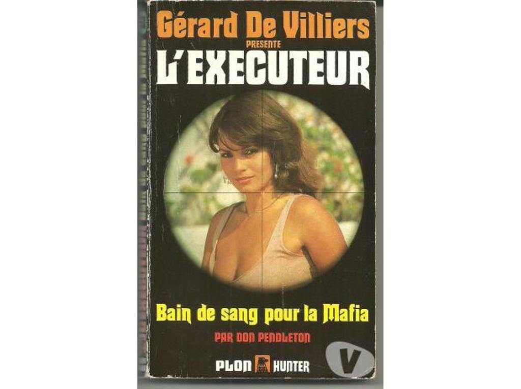 Livres occasion Tarn-et-Garonne Montauban - 82000 - Photos Vivastreet Bain de sang pour la mafia Gérard de Villiers
