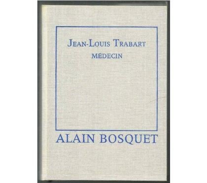 Livres occasion Montauban Tarn-et-Garonne - Photos Vivastreet Alain BOSQUET Jean-Louis Trabart, médecin