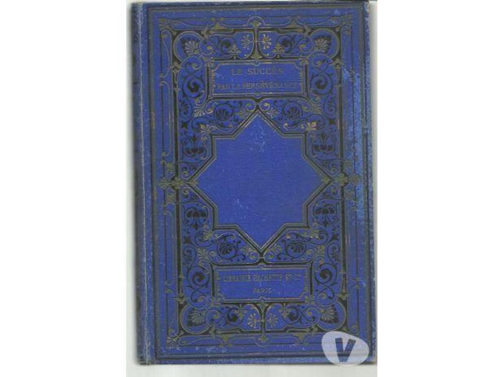 Livres occasion Tarn-et-Garonne Montauban - 82000 - Photos Vivastreet 1884 Xavier MARMIER Le succès par la persévérance 12 histoir