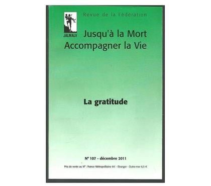 Livres occasion Montauban Tarn-et-Garonne - Photos Vivastreet LA GRATITUDE n° 107 décembre 2011Jusqu'à la mort accompagner