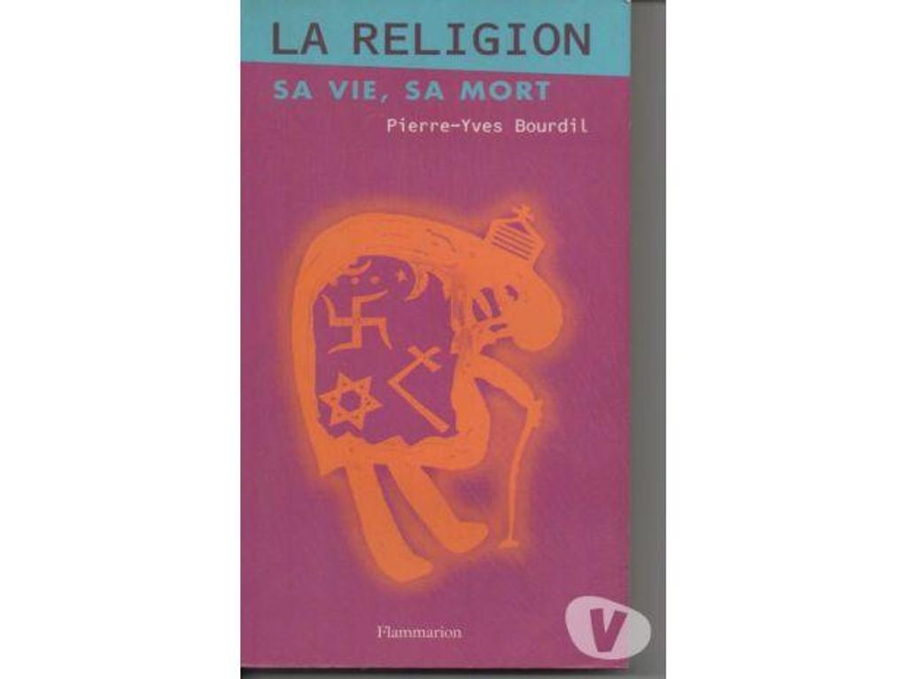 Livres occasion Tarn-et-Garonne Montauban - 82000 - Photos Vivastreet Pierre YVES BOURDIL La religion, sa vie, sa mort