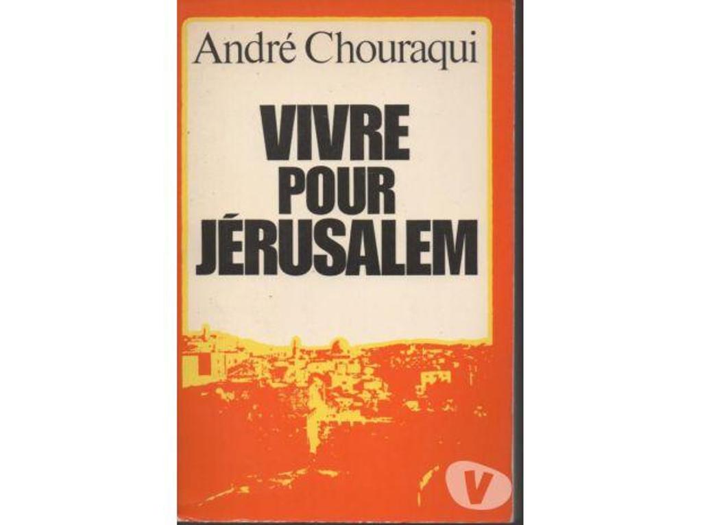 Livres occasion Tarn-et-Garonne Montauban - 82000 - Photos Vivastreet André CHOURAQUI Vivre pour Jerusalem