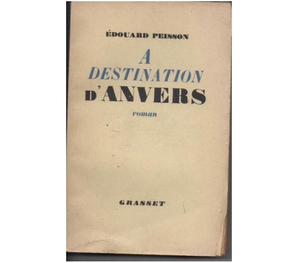 Livres occasion Tarn-et-Garonne Montauban - 82000 - Photos Vivastreet Edouard PEISSON A destination d'Anvers - 1943