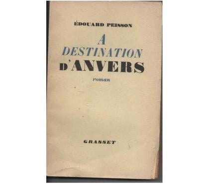 Livres occasion Montauban Tarn-et-Garonne - Photos Vivastreet Edouard PEISSON A destination d'Anvers - 1943