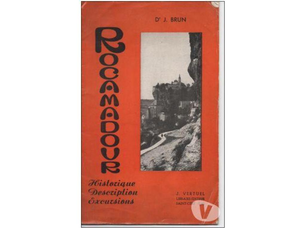 Livres occasion Tarn-et-Garonne Montauban - 82000 - Photos Vivastreet Dr J. BRUN ROCAMADOUR HIstorique Descriptions Excursions