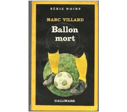 Livres occasion Montauban Tarn-et-Garonne - Photos Vivastreet Marc VILLARD : Ballon mort - SERIE NOIRE n° 1964