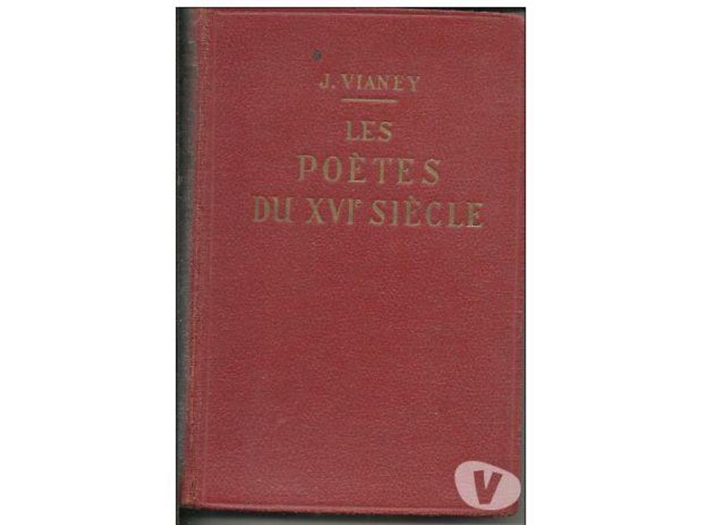 Livres occasion Tarn-et-Garonne Montauban - 82000 - Photos Vivastreet J. VIANEY Les poètes du XVIe siècle - 1932