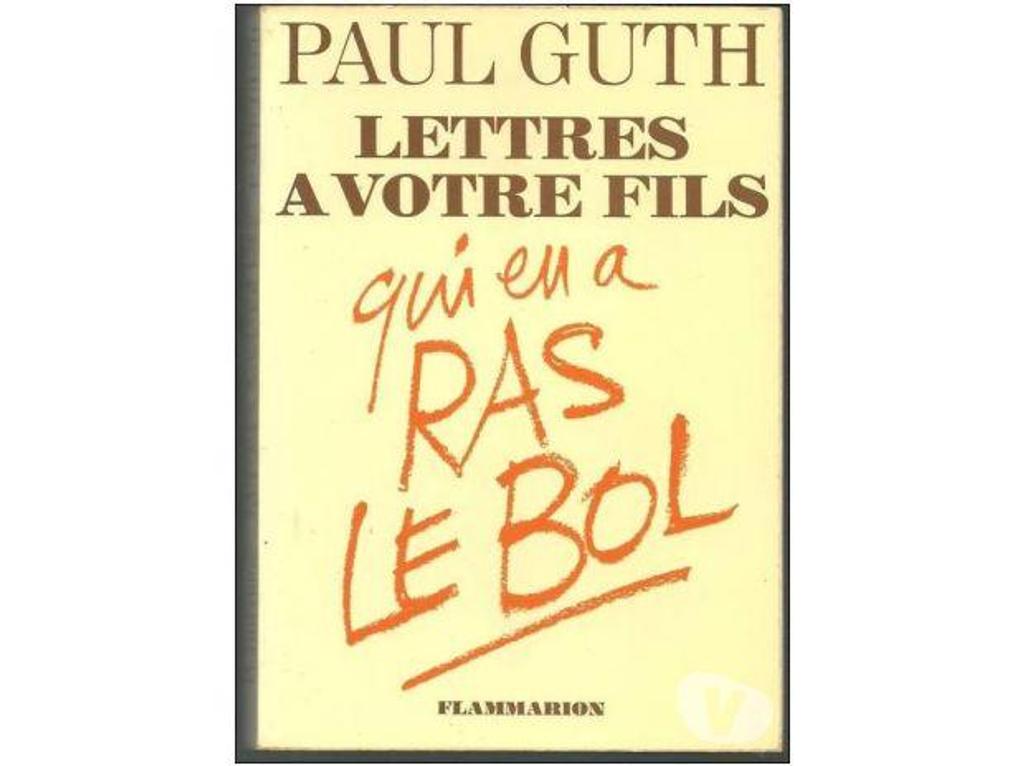 Livres occasion Tarn-et-Garonne Montauban - 82000 - Photos Vivastreet PAUL GUTH Lettres à votre Fils qui en a Ras le Bol