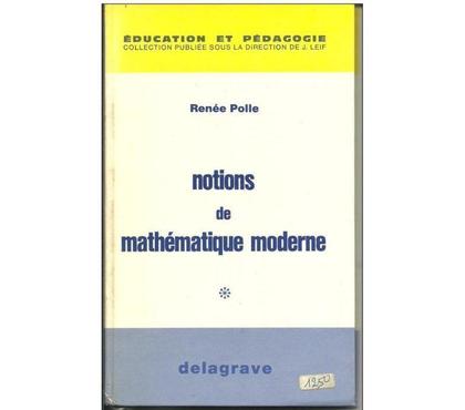 Livres occasion Montauban Tarn-et-Garonne - Photos Vivastreet Renée POLLE Notions de mathématique moderne