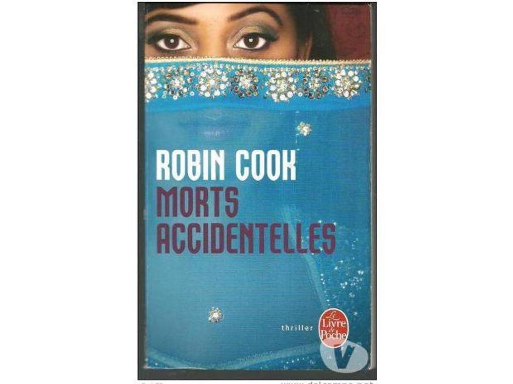 Livres occasion Tarn-et-Garonne Montauban - 82000 - Photos Vivastreet Robin COOK Morts accidentelles (thriller)