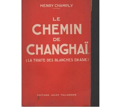 Livres occasion Montauban Tarn-et-Garonne - Photos Vivastreet Henry CHAMPLY Le chemin de Changhaï la traite des blanches