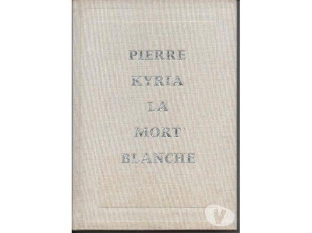 Livres occasion Tarn-et-Garonne Montauban - 82000 - Photos Vivastreet Pierre KYRIA la mort blanche