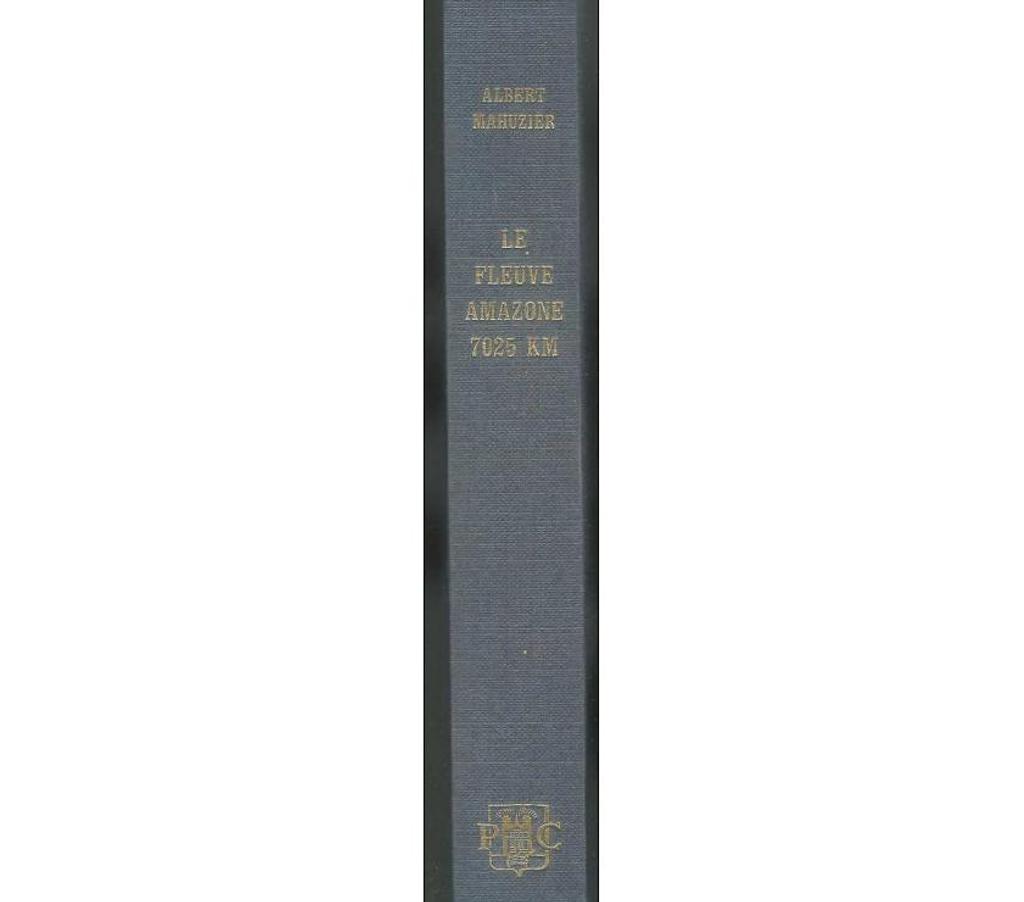 Livres occasion Tarn-et-Garonne Montauban - 82000 - Photos Vivastreet Albert MAHUZIER Le fleuve AMAZONE 7025 km
