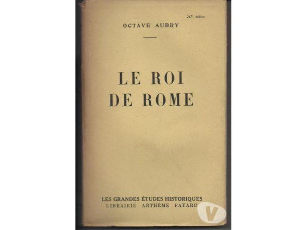 Livres occasion Tarn-et-Garonne Montauban - 82000 - Photos Vivastreet Octave AUBRY Le Roi de Rome - 1943