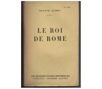 Livres occasion Montauban Tarn-et-Garonne - Photos Vivastreet Octave AUBRY Le Roi de Rome - 1943