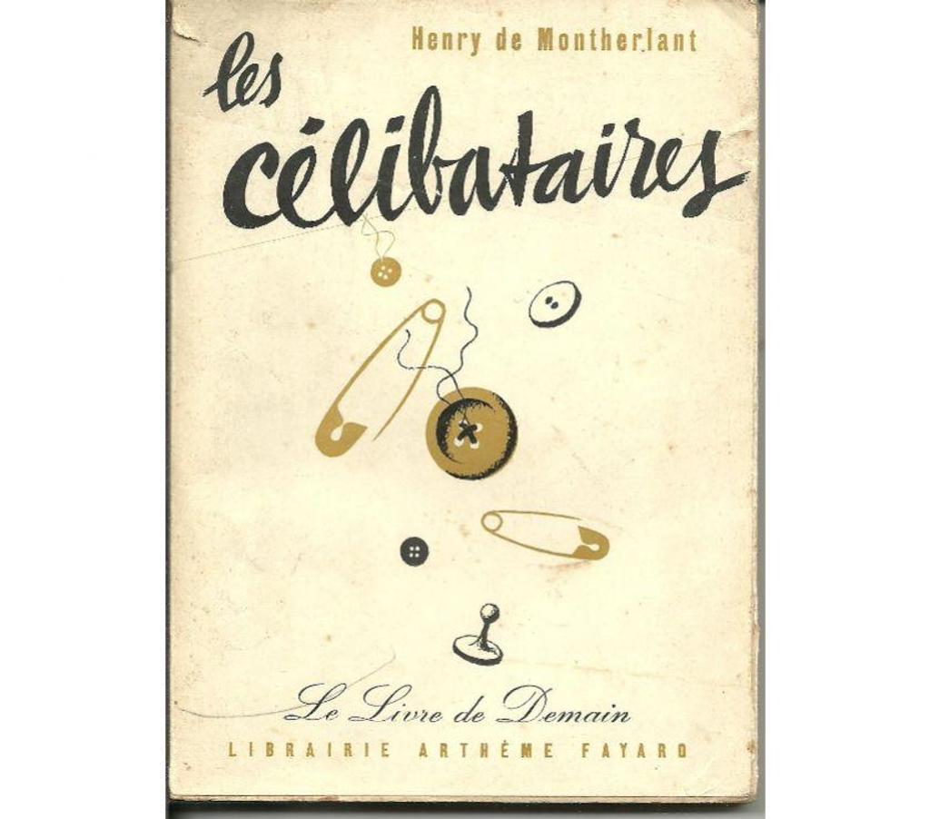 Livres occasion Tarn-et-Garonne Montauban - 82000 - Photos Vivastreet Henry de Montherlant LES CELIBATAIRES