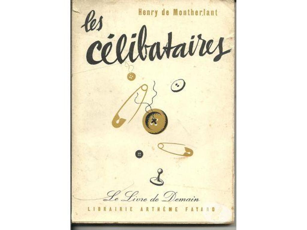 Livres occasion Tarn-et-Garonne Montauban - 82000 - Photos Vivastreet Henry de Montherlant LES CELIBATAIRES