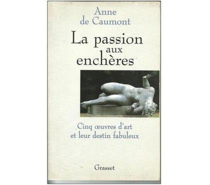 Livres occasion Montauban Tarn-et-Garonne - Photos Vivastreet Anne de CAUMONT La passion aux enchères
