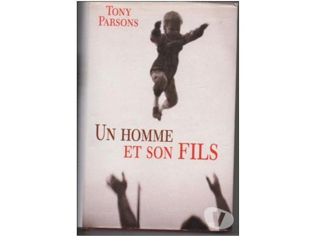 Livres occasion Tarn-et-Garonne Montauban - 82000 - Photos Vivastreet Tony PARSONS Un homme et son fils