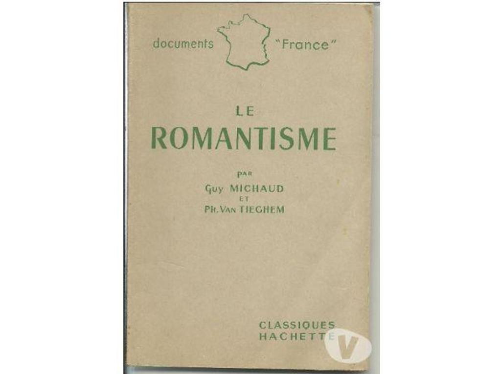 Livres occasion Tarn-et-Garonne Montauban - 82000 - Photos Vivastreet Le Romantisme par Guy MICHAUD et Ph VAN TIEGHEM