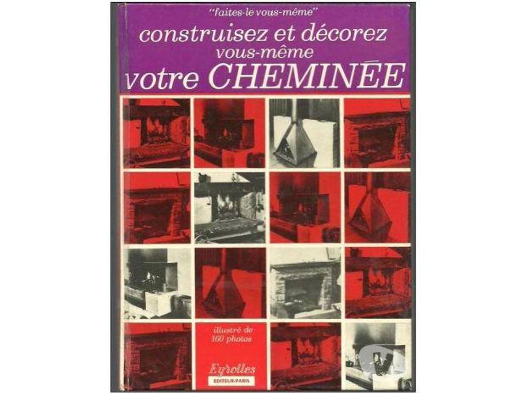 Livres occasion Tarn-et-Garonne Montauban - 82000 - Photos Vivastreet Construisez et décorez vous même votre cheminée