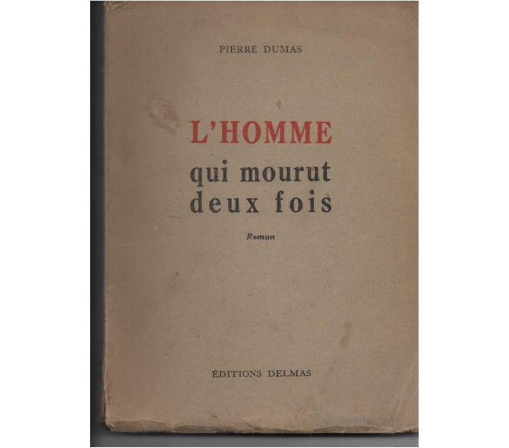 Livres occasion Tarn-et-Garonne Montauban - 82000 - Photos Vivastreet Pierre DUMAS L'homme qui mourut deux fois - 1943