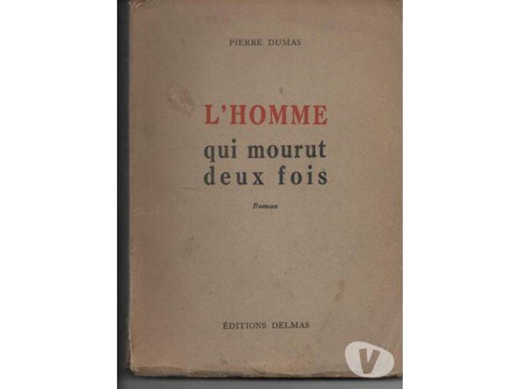 Livres occasion Tarn-et-Garonne Montauban - 82000 - Photos Vivastreet Pierre DUMAS L'homme qui mourut deux fois - 1943