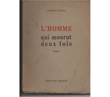 Livres occasion Montauban Tarn-et-Garonne - Photos Vivastreet Pierre DUMAS L'homme qui mourut deux fois - 1943
