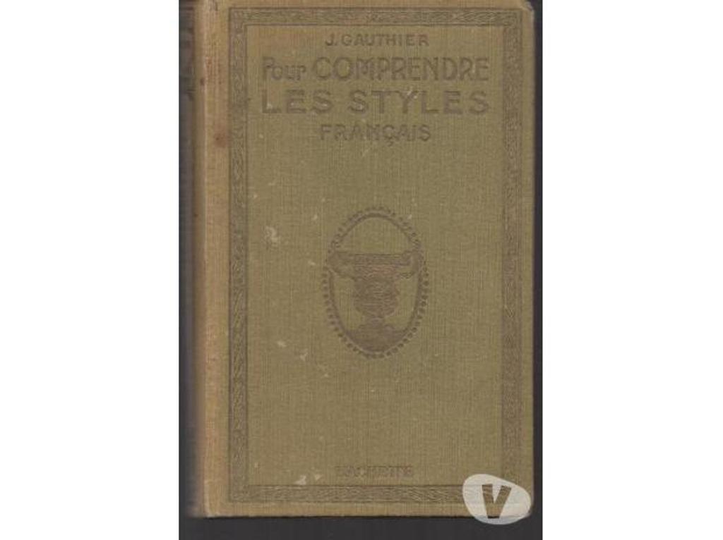 Livres occasion Tarn-et-Garonne Montauban - 82000 - Photos Vivastreet J. GAUTHIER Pour comprendre les styles français