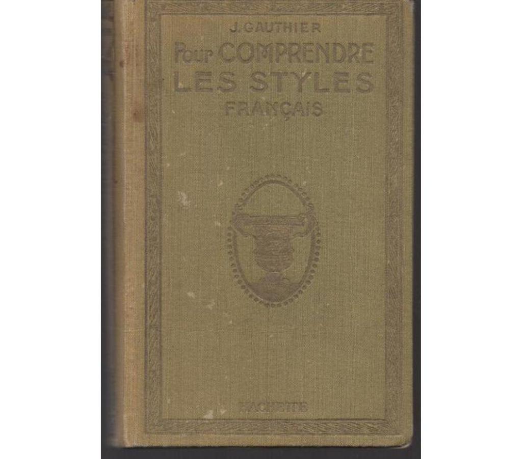 Livres occasion Tarn-et-Garonne Montauban - 82000 - Photos Vivastreet J. GAUTHIER Pour comprendre les styles français