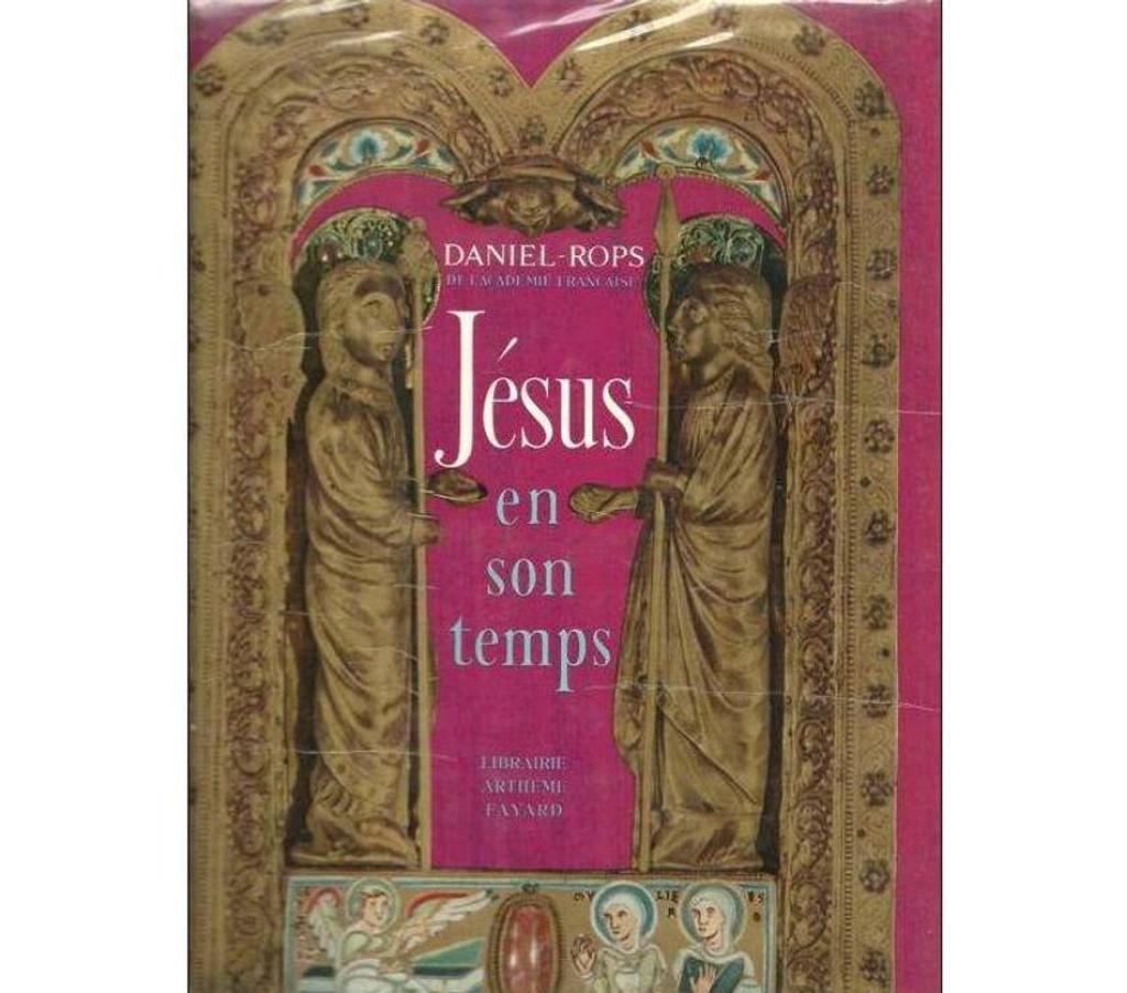 Livres occasion Tarn-et-Garonne Montauban - 82000 - Photos Vivastreet Daniel ROPS JESUS en son temps - FAYARD - 1962 -